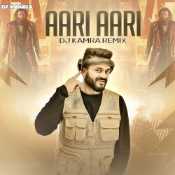 Aari Aari (Remix) - DJ Kamra Mp3 Song