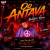 Oo Antava (Bollytech Remix) - Duke