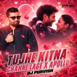 Tujhe Kitna Chahne Lage � Apollo (MASHUP) - DJ PURVISH Mp3 Song