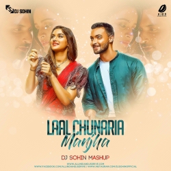 Laal Chunaria  Manjha Mashup - DJ Sohin Mp3 Song