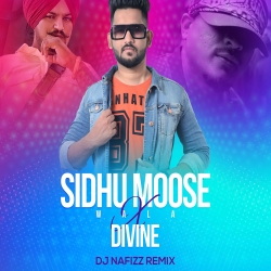 Sidhu Moose Wala Vs Divine - DJ Nafizz Mp3 Song